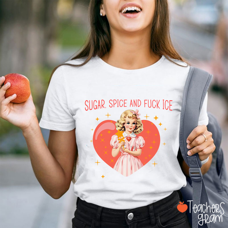 Sugar Spice And Fuck Ice Teacher T-Shirt