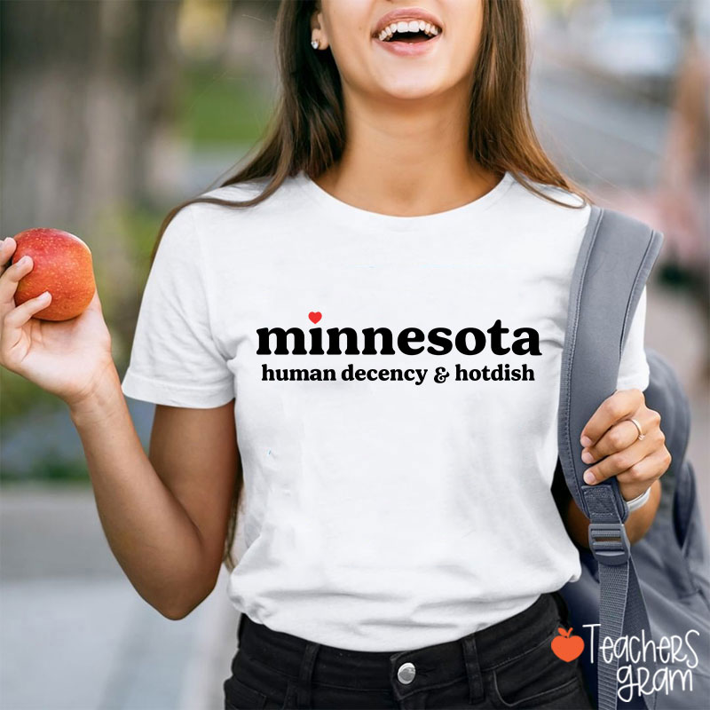 Minnesota Human Decency And Hotdish Teacher T-Shirt