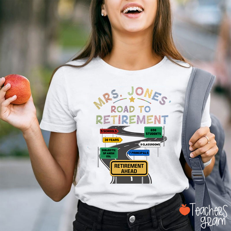 Personalized Name Road To Retirement Teacher T-Shirt
