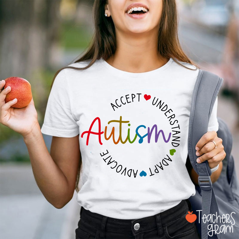 Accept Understand Adapt Advocate Autism Teacher T-Shirt