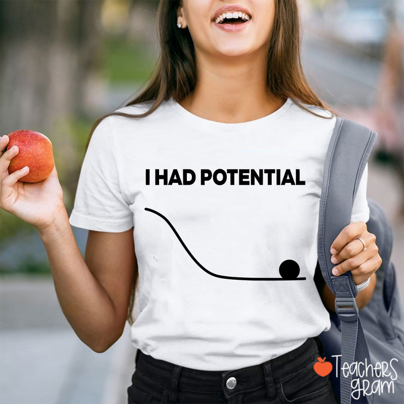 I Had Potential Jazz Hands Teacher T-Shirt