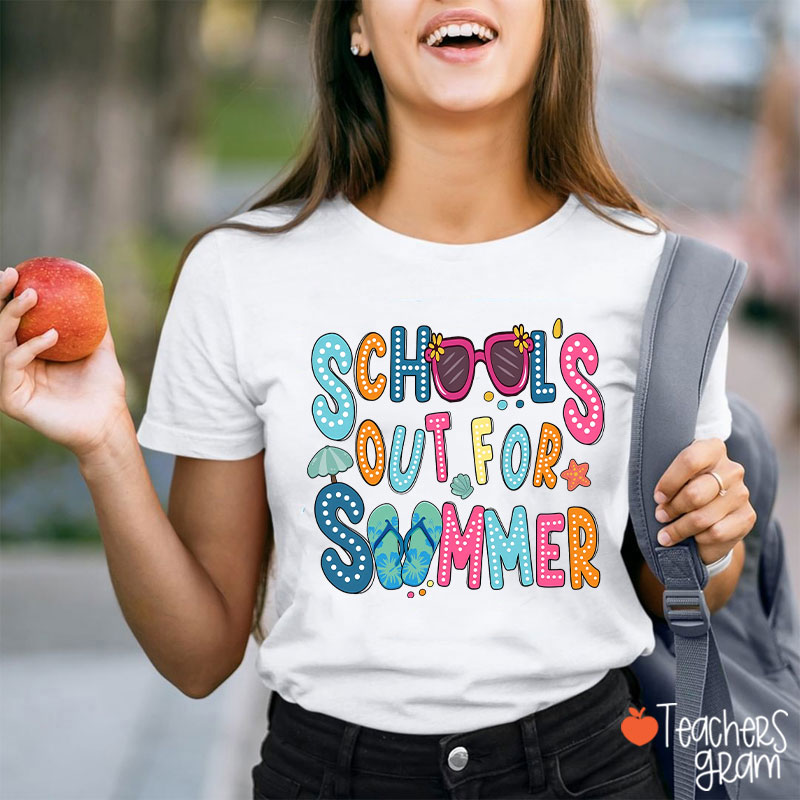 Schools Out For Summer Teacher T-Shirt