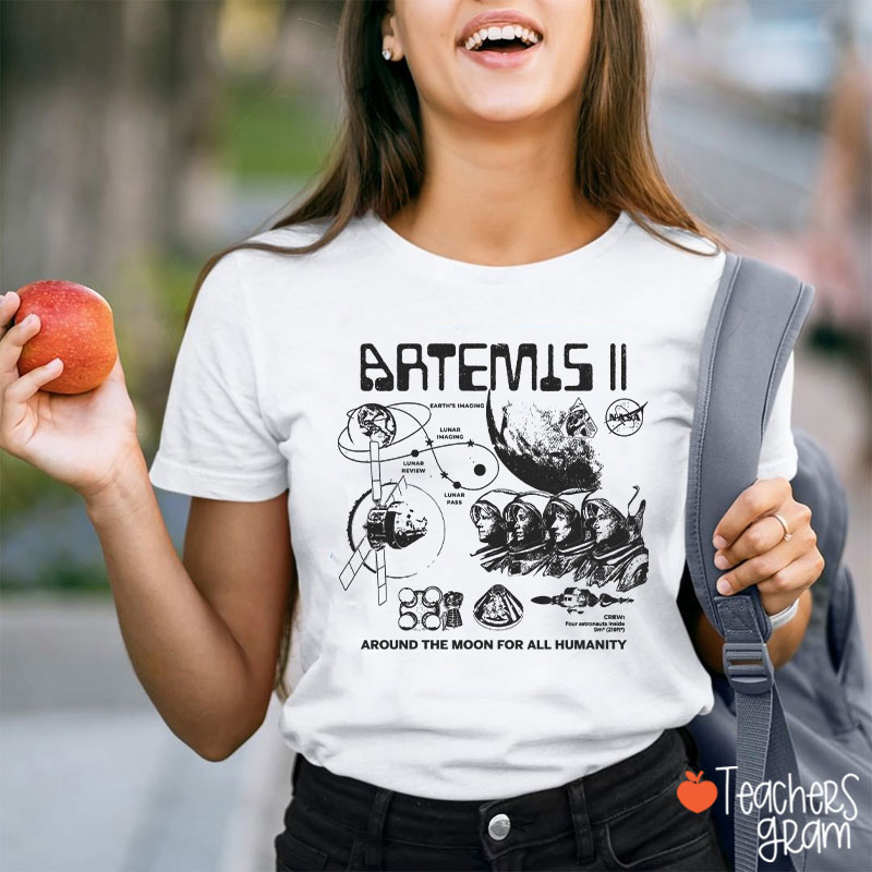 Artemis Around The Moon For All Humanity Teacher T-Shirt