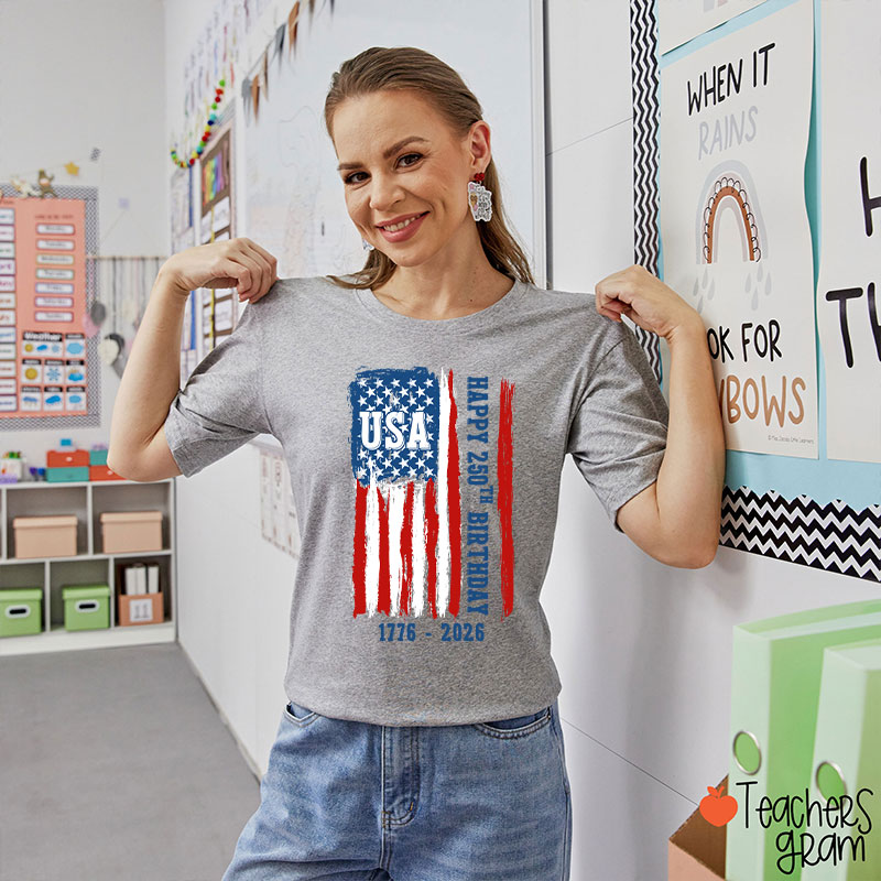 Usa Happy 250Th Birthday 1776 - 2026 Teacher T-Shirt