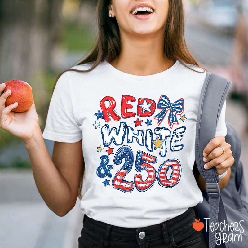 Red White And 250 Years Teacher T-Shirt