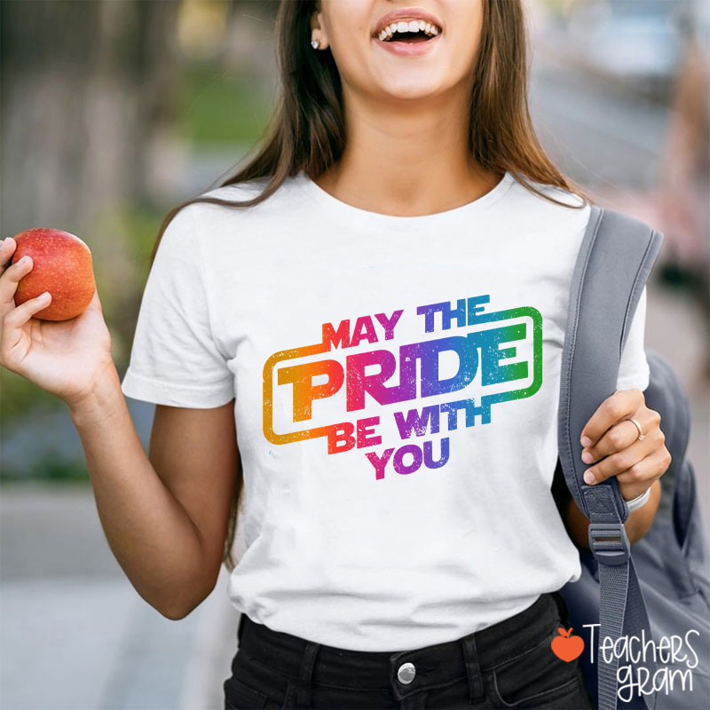 May The Pride Be With You Teacher T-Shirt