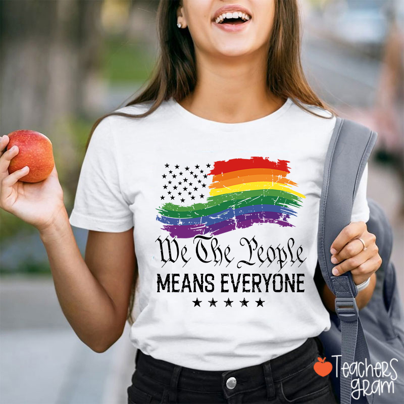 We The People Means Everyone Teacher T-Shirt