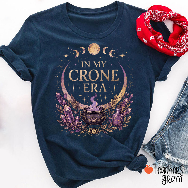 In My Crone Era Witch Moon Phase Teacher T‑Shirt