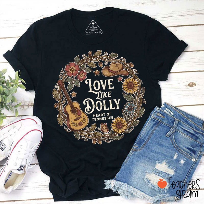 Love Like Dolly Heart of Tennessee Sunflower Guitar Western Country Teacher T-Shirt