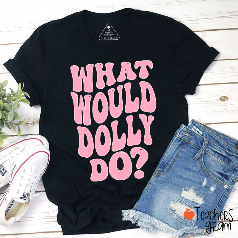 What Would Dolly Do Pink Retro Bubble Letter Country Music Teacher T-Shirt