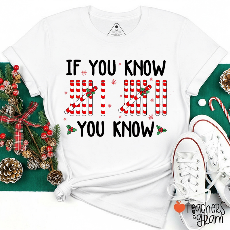 If You Know You Know Teacher T-Shirt