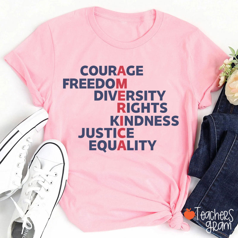 Courage Freedom Diversity Right Kindness Justice Equality America Teacher T-Shirt