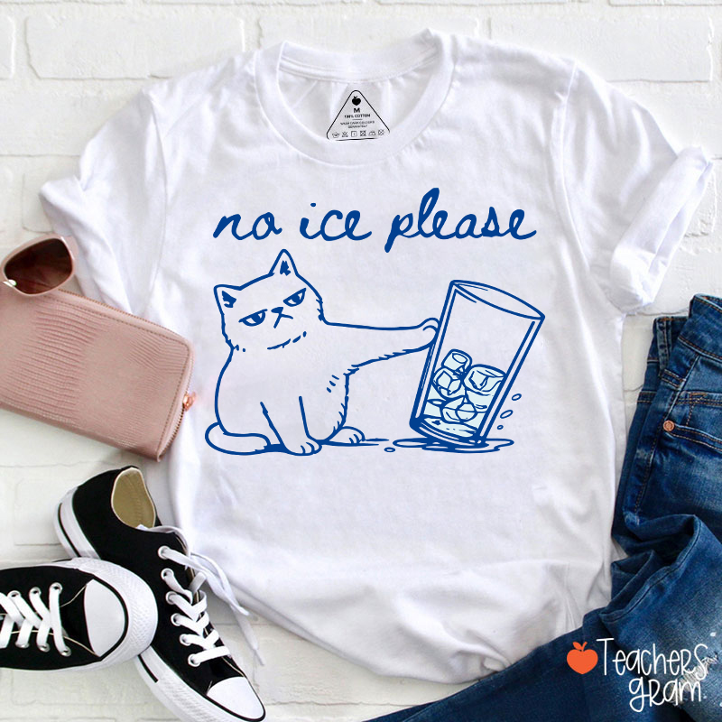 No Ice Please Cute Cat Teacher T-Shirt