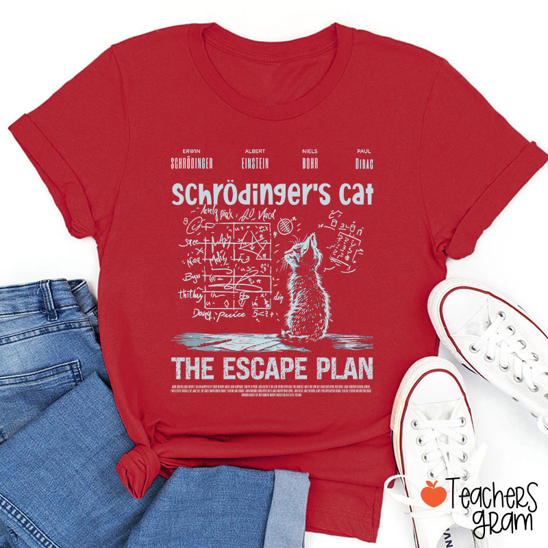 Schrödingers Cat The Escape Plan Teacher T-Shirt