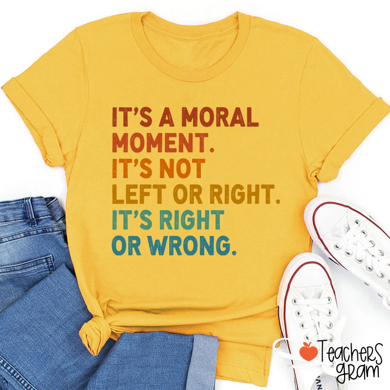 It's Not Left Or Right Teacher T-Shirt