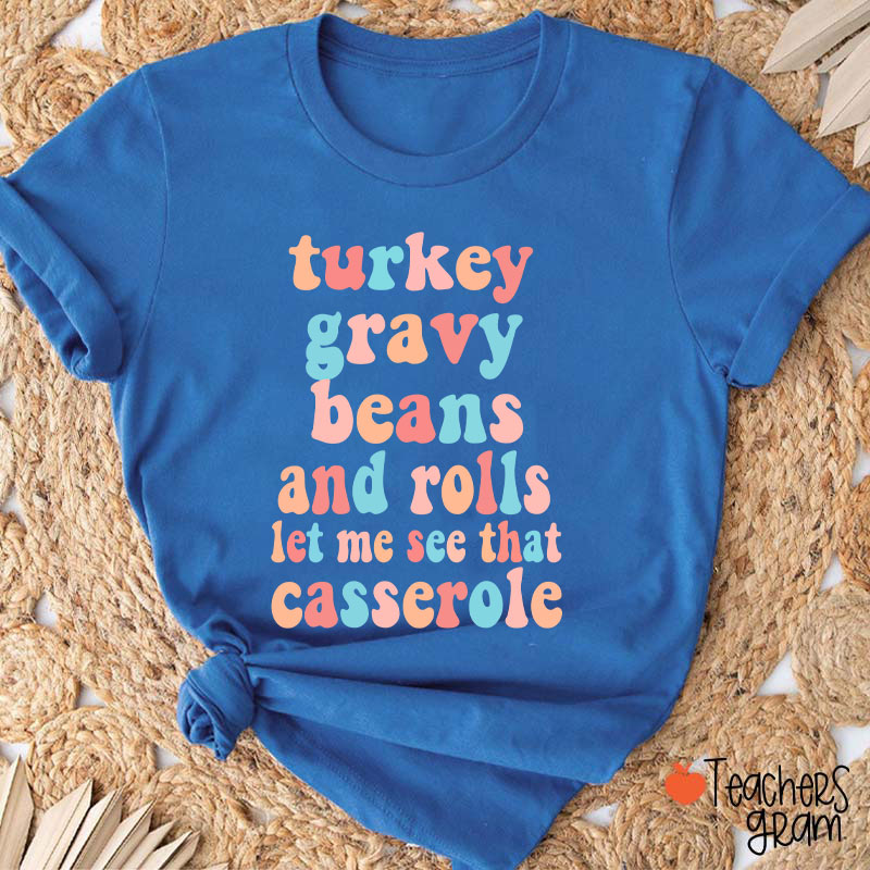Let Me See That Casserole Teacher T-Shirt