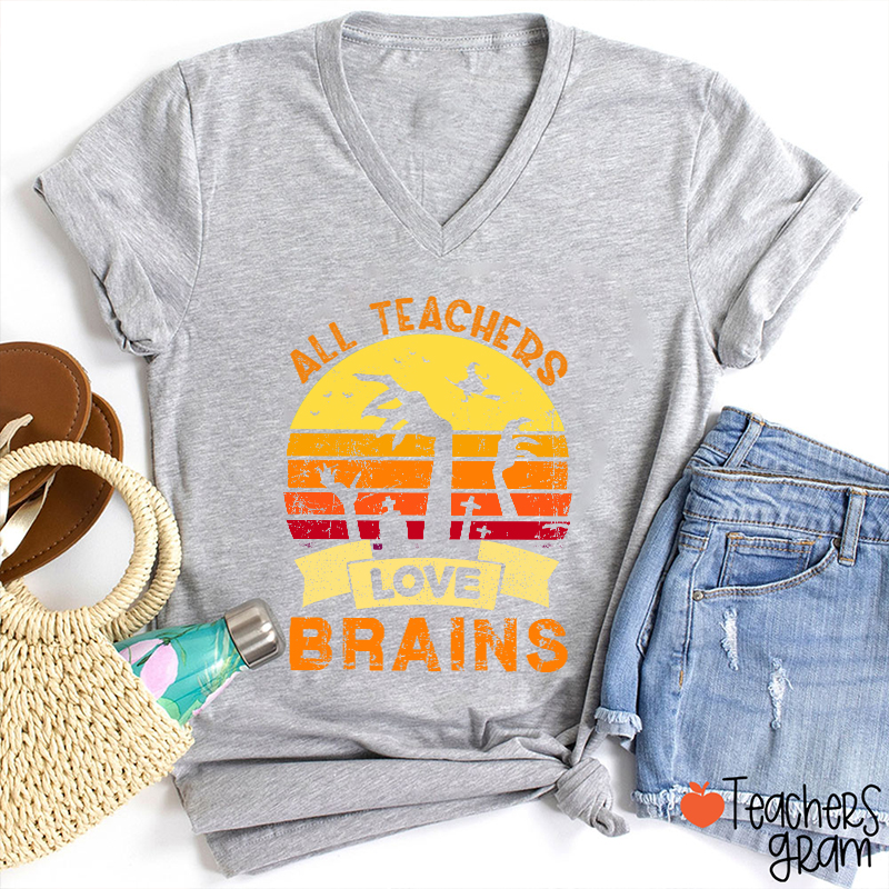 All Teachers Love Brains Teacher Female V-Neck T-Shirt
