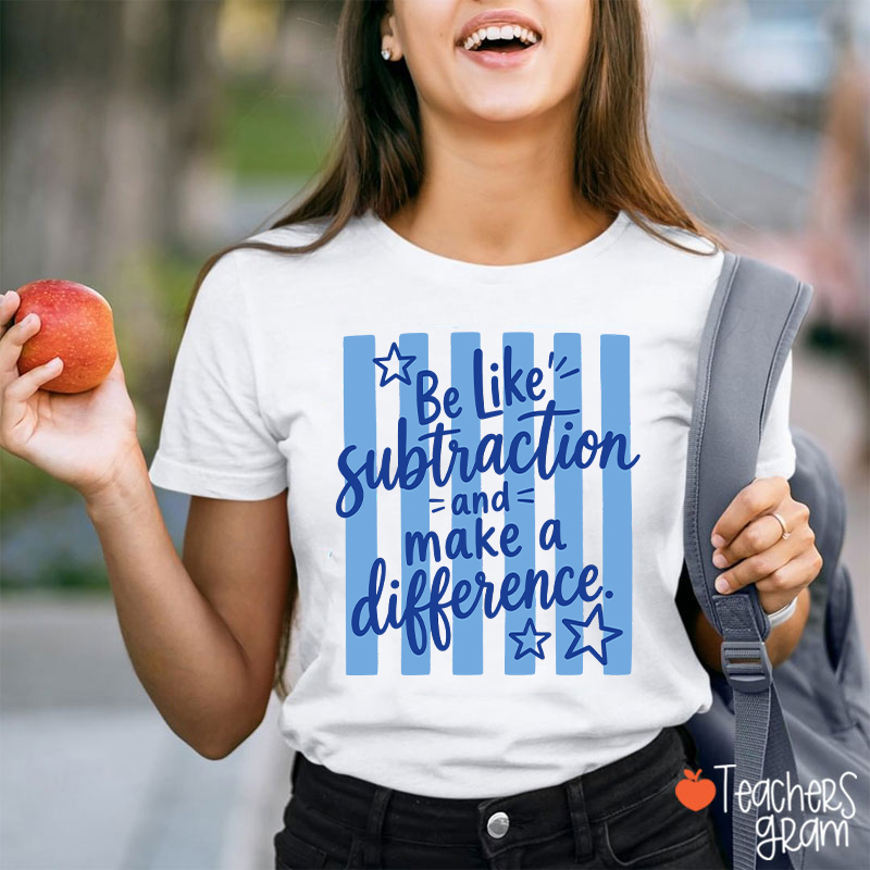 Be Like Subtraction Math Saying Stripe Teacher T-Shirt