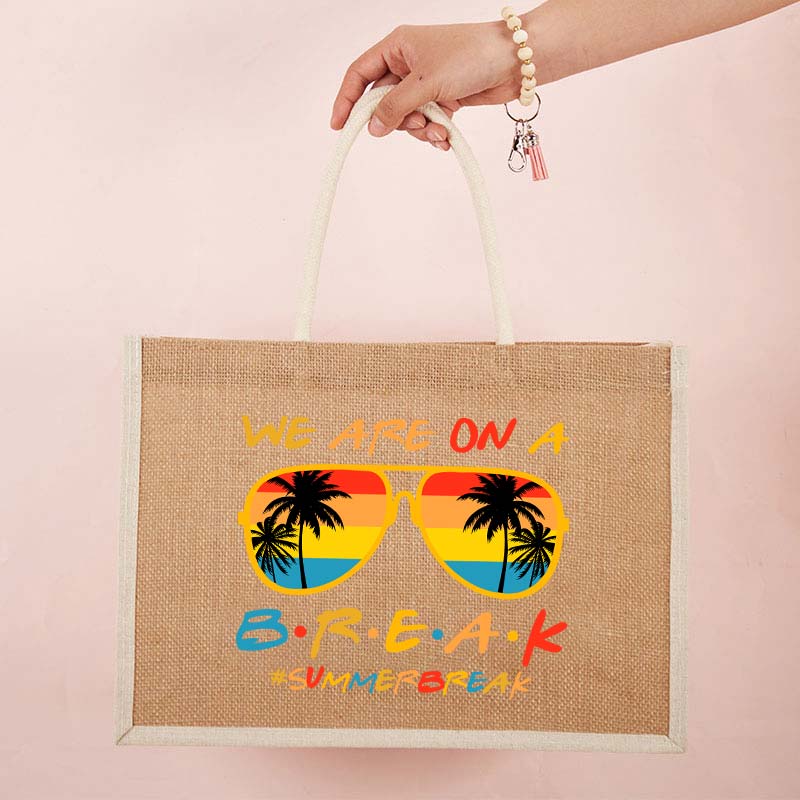 We Are On A Break Summer Break Teacher Jute Bag