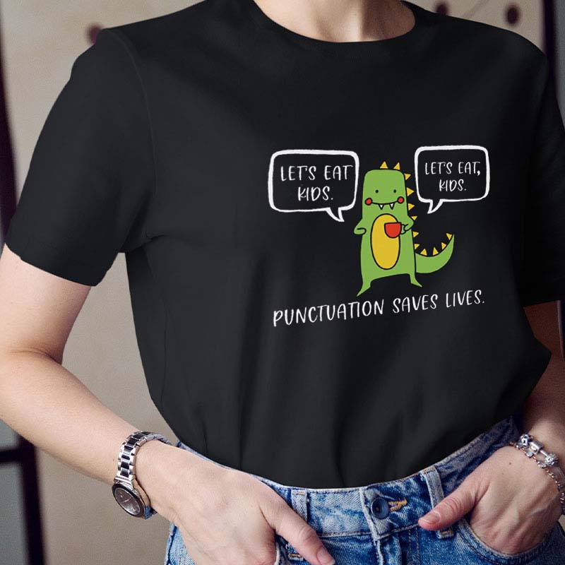 Punctuation Saves Lives Teacher T-Shirt