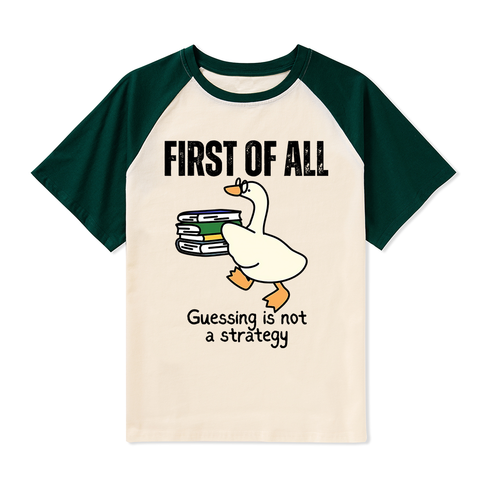 First Of All Guessing Is Not A Strategy Teacher Raglan T-Shirt
