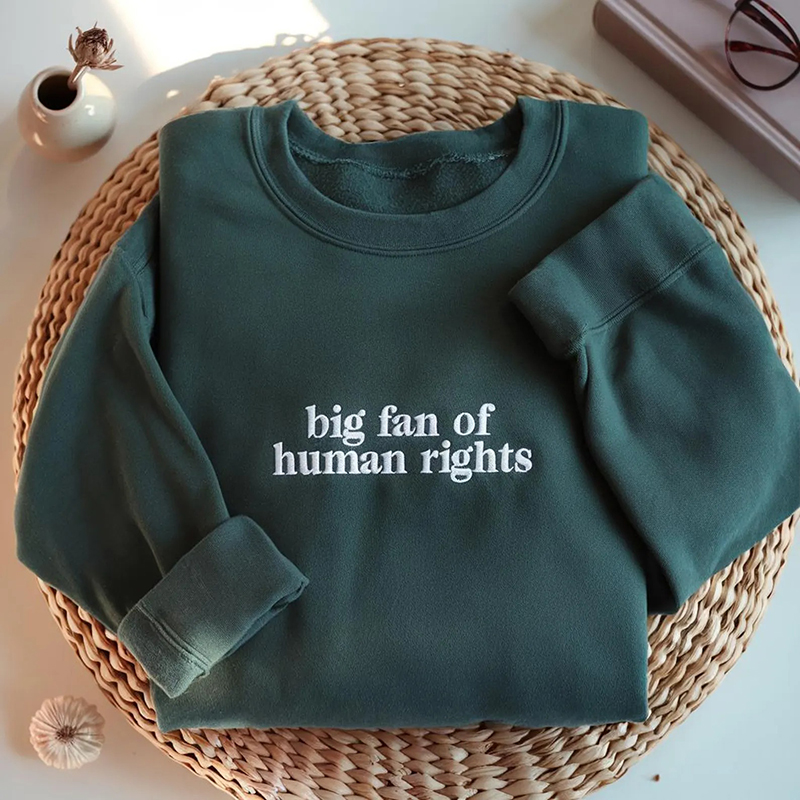 Embroidered Big Fan Of Human Rights Teacher Sweatshirt