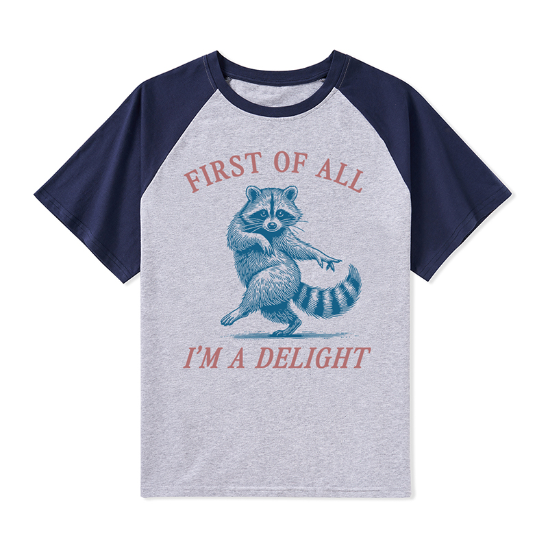 First Of All I'm A Delight Teacher Raglan T-Shirt