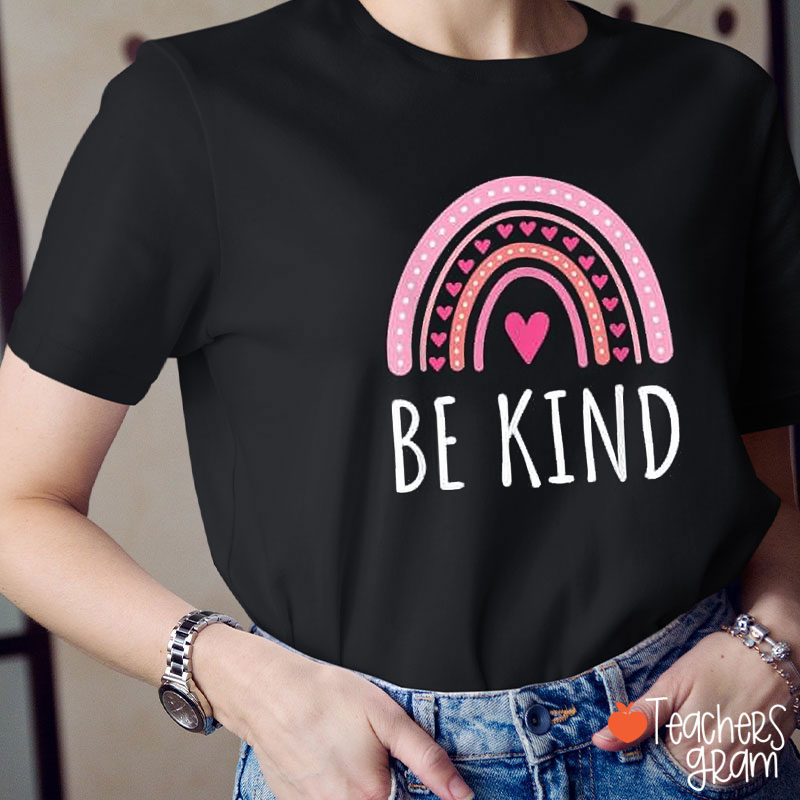 Love Rainbow Be Kind Teacher T-Shirt
