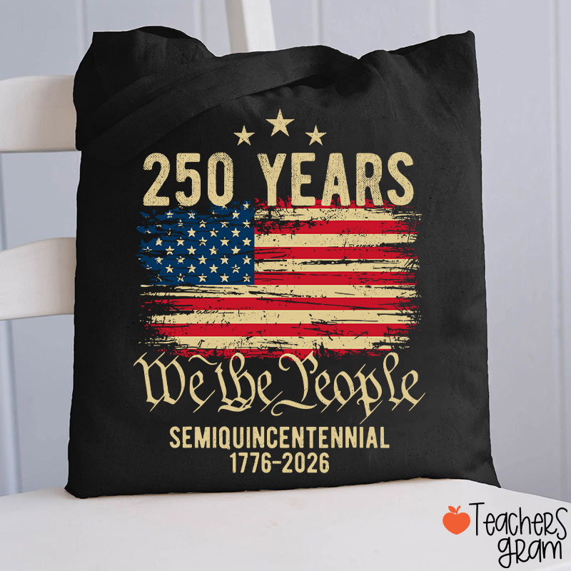 250 Years We The People Semiquincentennial 1776-2026 Teacher Tote Bag