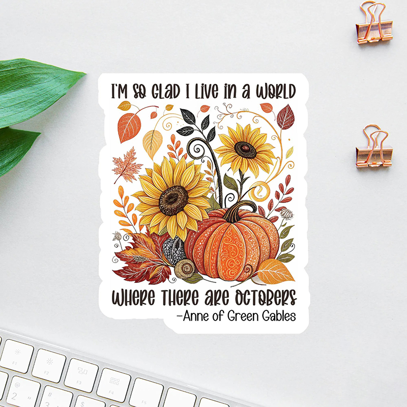 I'm So Glad I Live In A World Where There Are Octobers Teacher Stickers