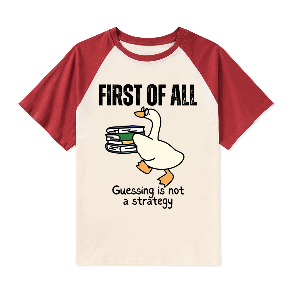 First Of All Guessing Is Not A Strategy Teacher Raglan T-Shirt