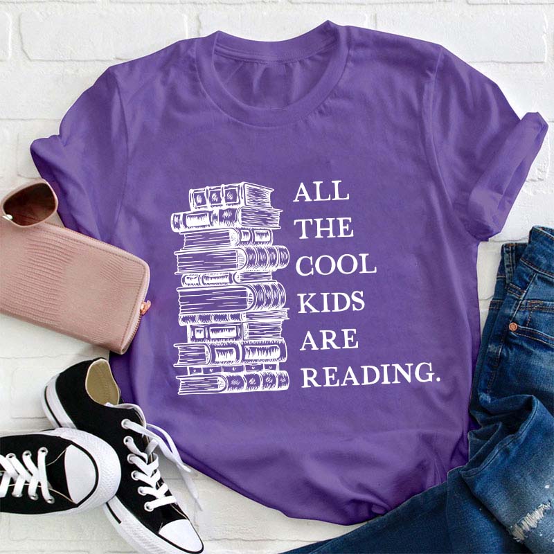 All The Cool Kids Are Reading Teacher T-Shirt