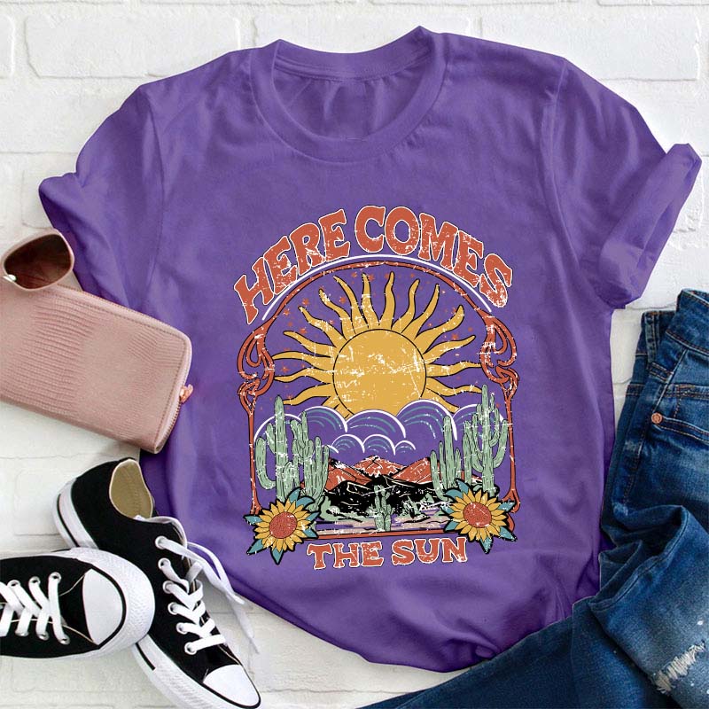 Here Comes The Sun Teacher T-Shirt