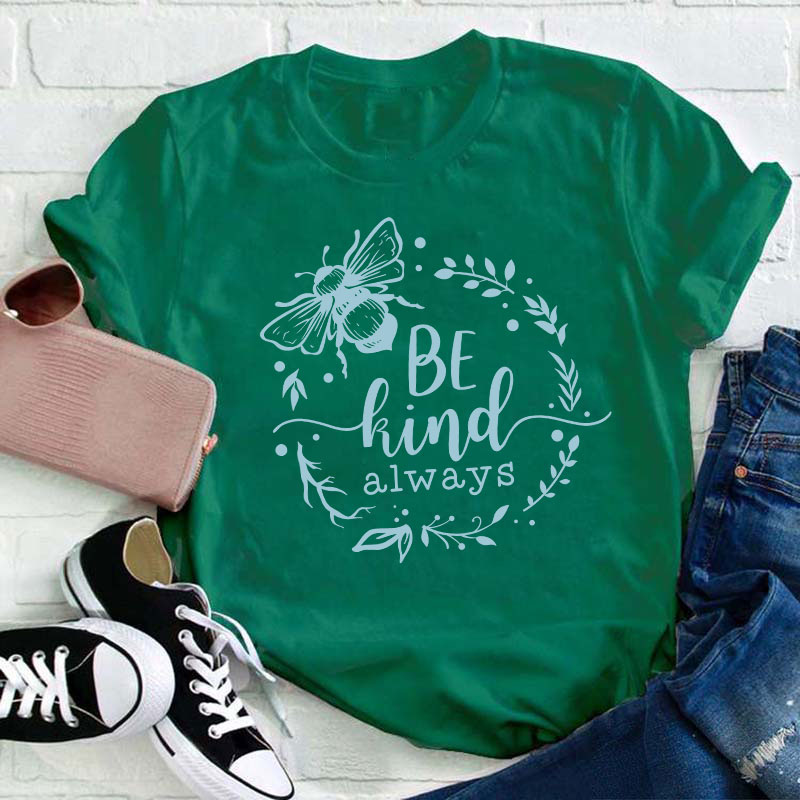 Be Kind Always Teacher T-Shirt