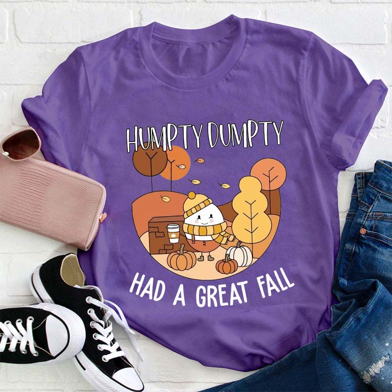 Humpty Dumpty Had A Great Fall Teacher T-Shirt