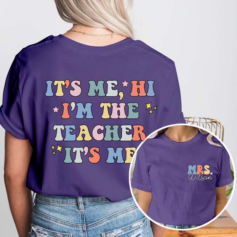 Personalized Name I Am The Teacher Two Sided T-Shirt