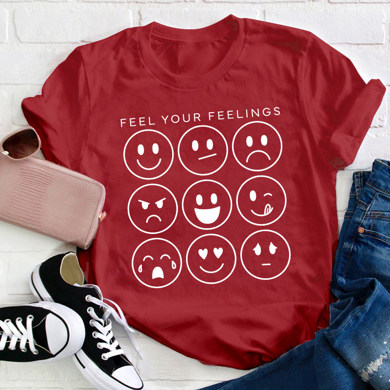 Feel Your Feelings Teacher T-Shirt
