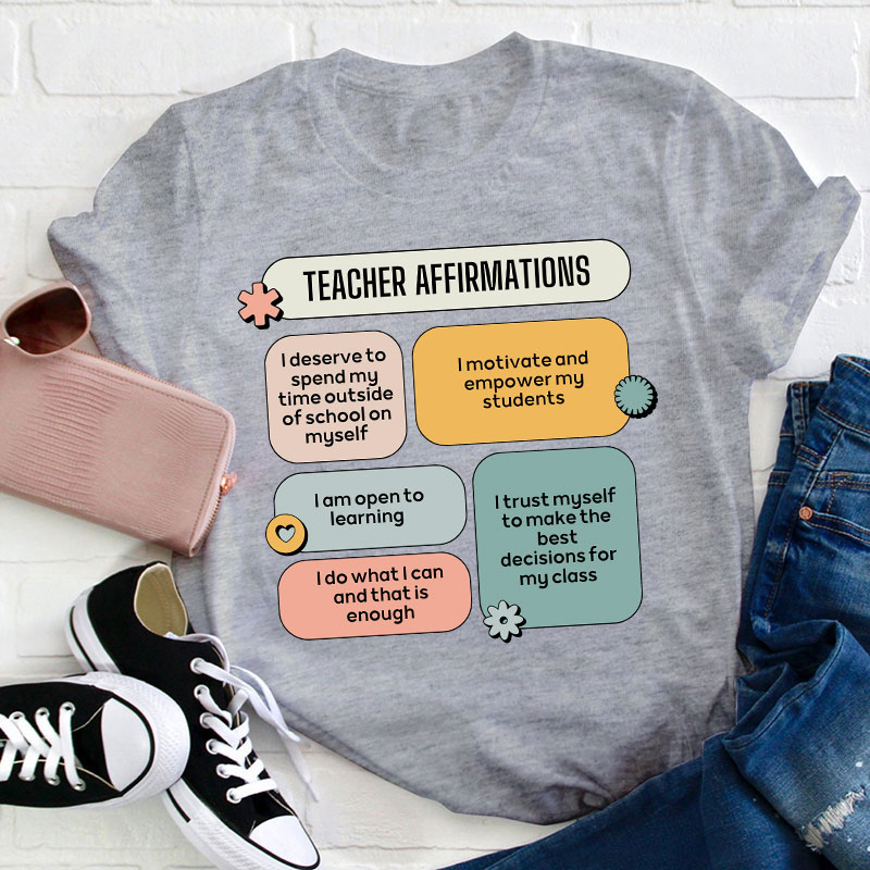 Teacher Affirmations Teacher T-Shirt