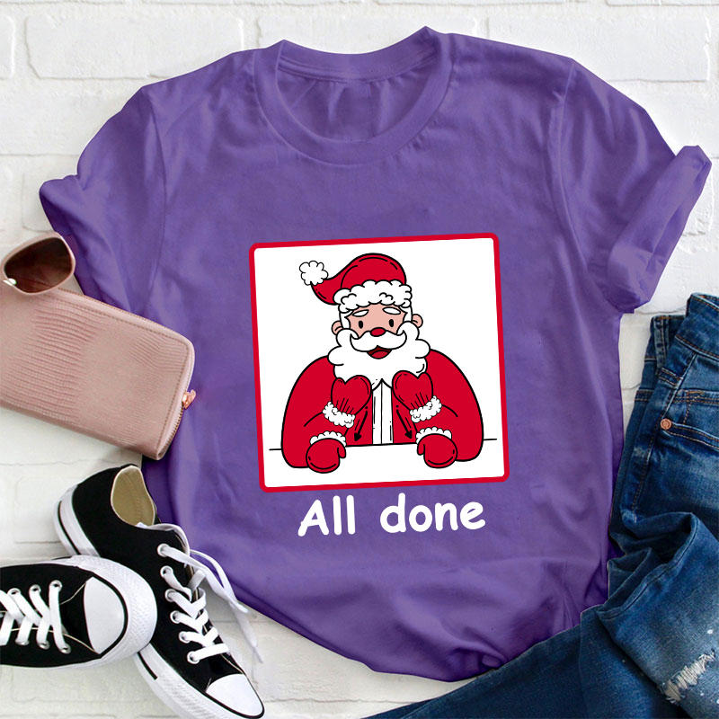 All Done Christmas Teacher T-Shirt