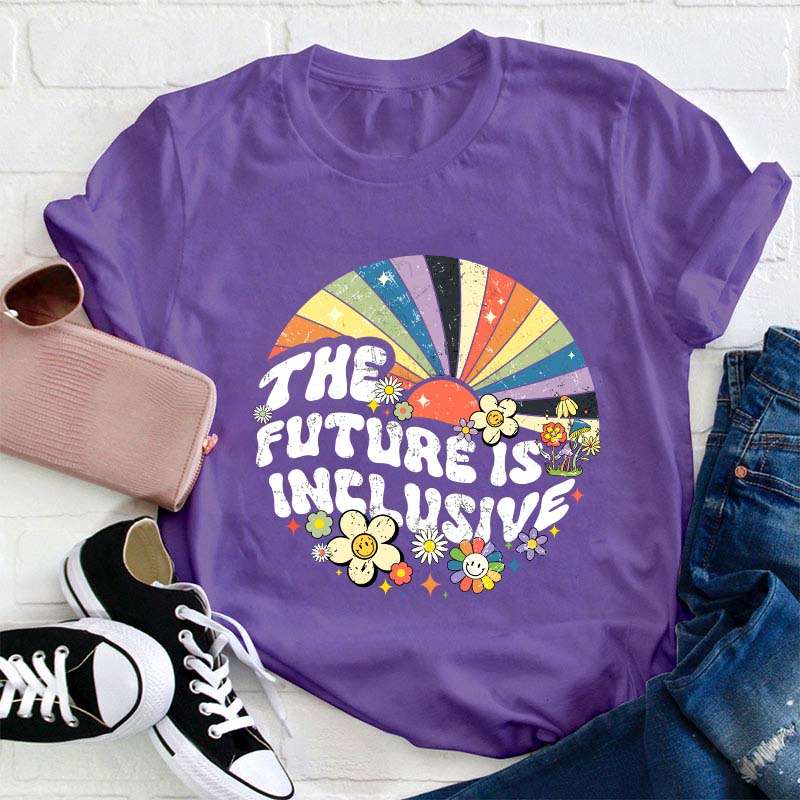The Future Is Inclusive Teacher T-Shirt