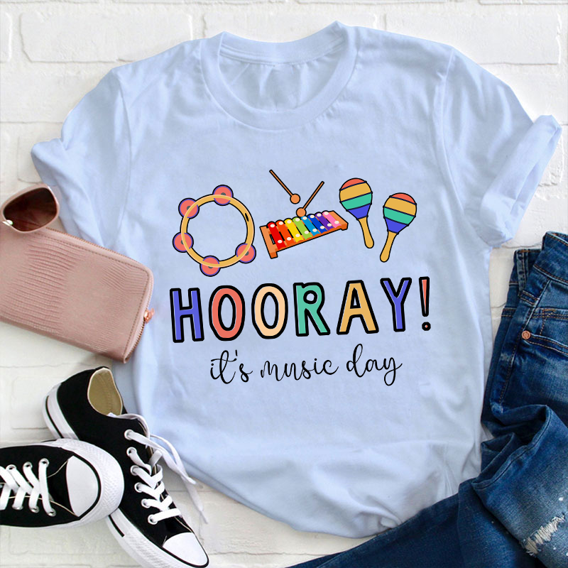 Hooray It's Music Day Teacher T-Shirt