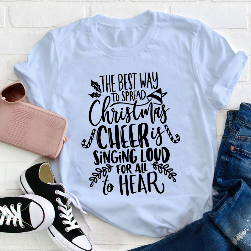 The Best Way To Spread Christmas Teacher T-Shirt