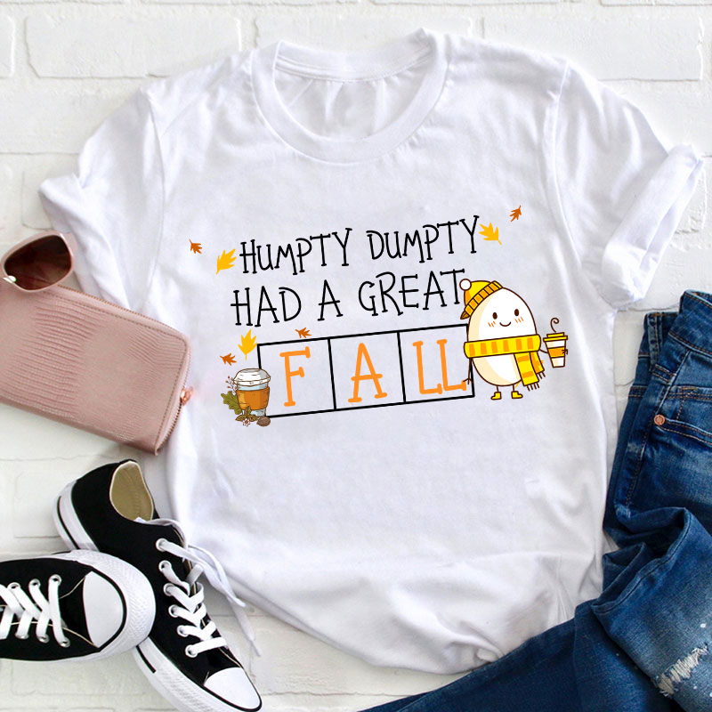 Teachergive | Humpty Dumpty Had A Great Fall Teacher T-Shirt sale