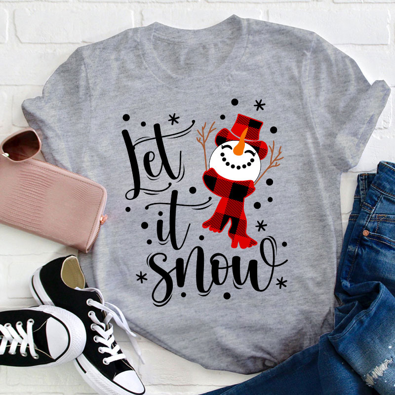 Let It Snow Snowman Teacher T-Shirt