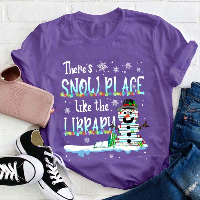 There's Snow Place Like The Library Teacher T-Shirt