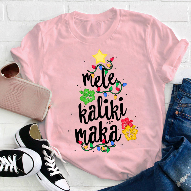 Mele Kaliki Maka Teacher T-Shirt