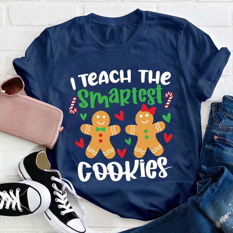 I Teach The Smartest Cookies Teacher T-Shirt