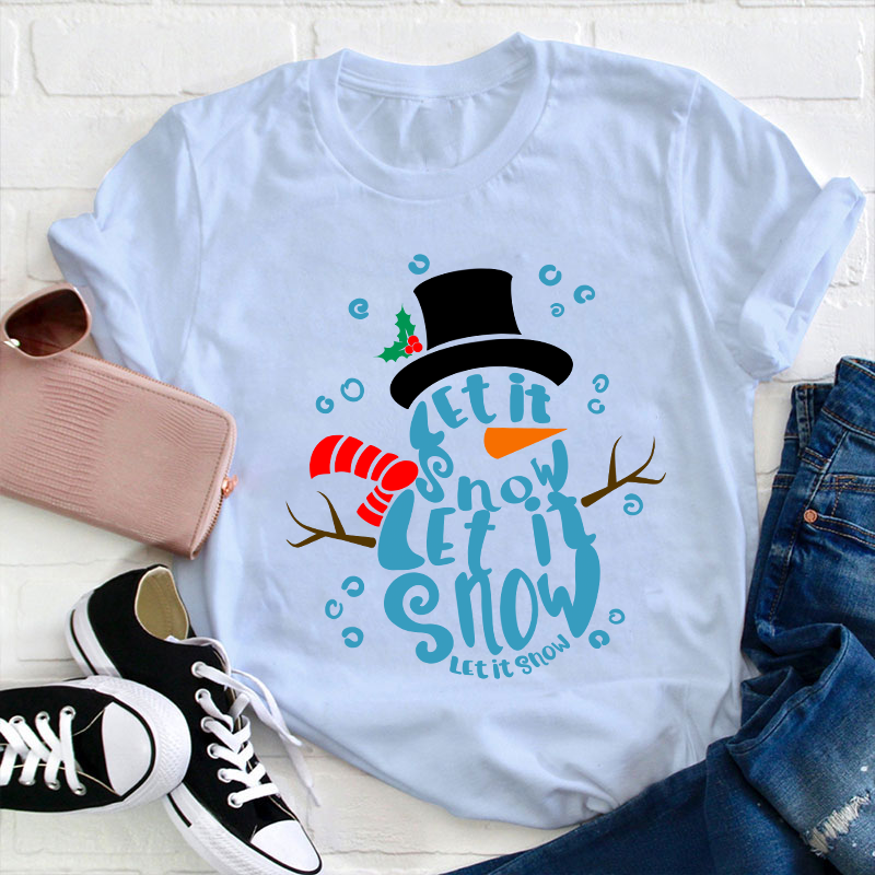 Let It Snow Teacher T-Shirt