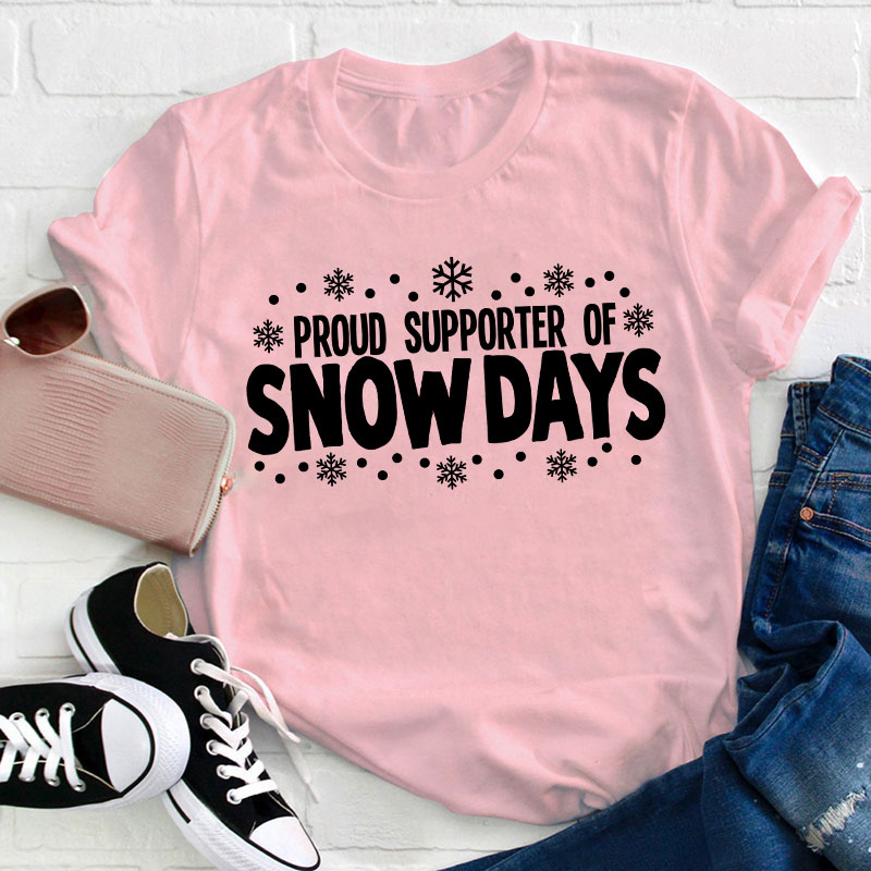 Proud Supporter Of Snow Days Teacher T-Shirt