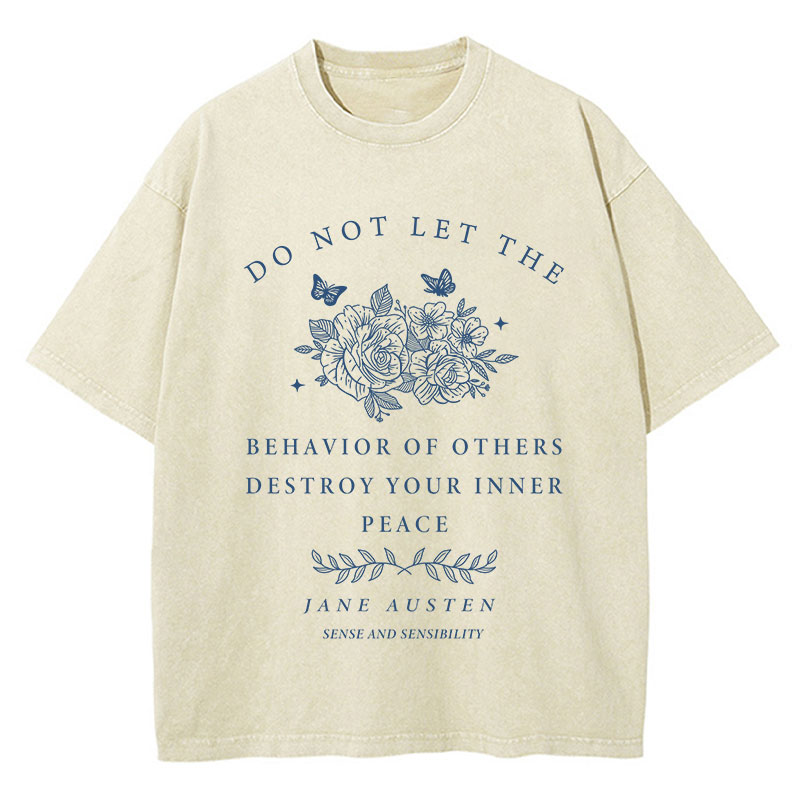 Do Not Let The Behavior Of Others Destroy Your Inner Peace Teacher Washed T-Shirt